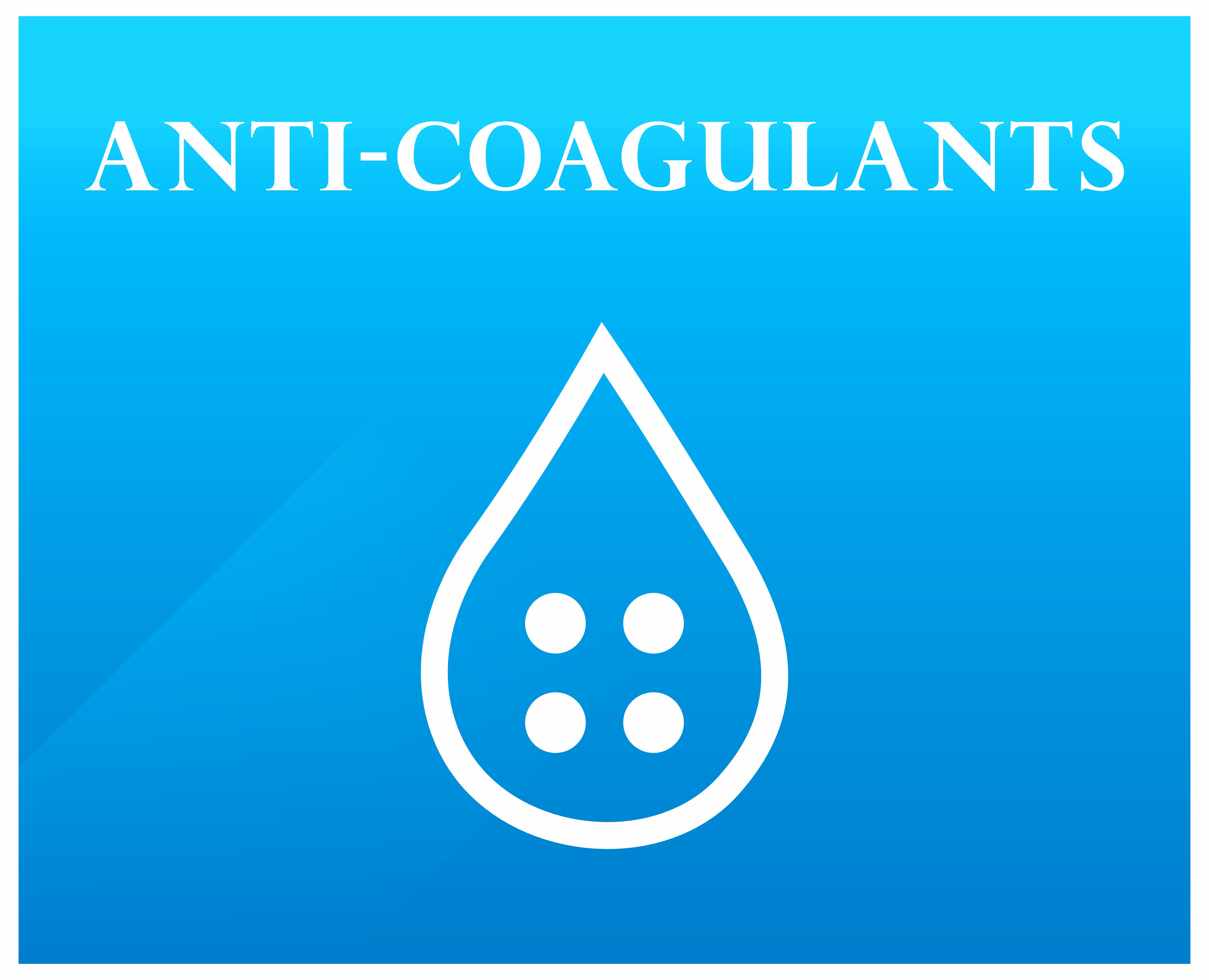Anti-Coagulants