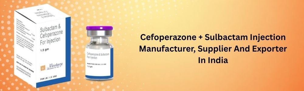 Cefoperazone + Sulbactam Injection