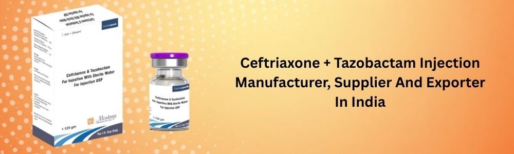 Ceftriaxone + Tazobactam Injection