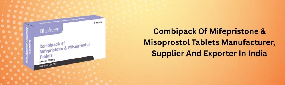 Combipack Of Mifepristone & Misoprostol Tablets
