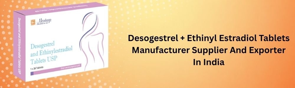 Desogestrel + Ethinyl Estradiol Tablets