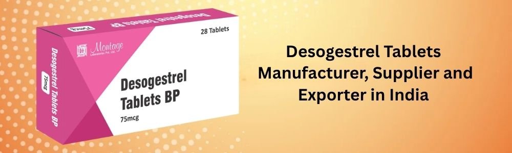 Desogestrel Tablets Manufacturer, Supplier And Exporter In India