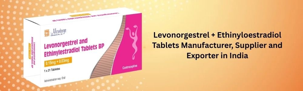 Levonorgestrel + Ethinyloestradiol Tablets Manufacturer, Supplier And Exporter In India
