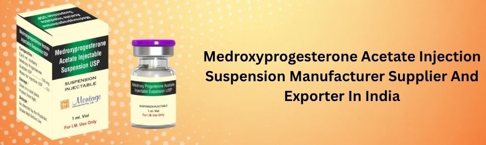 Medroxyprogesterone Acetate Injection Suspension 